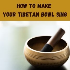 118,20,44,135,74|How to sing your tibetan bowl